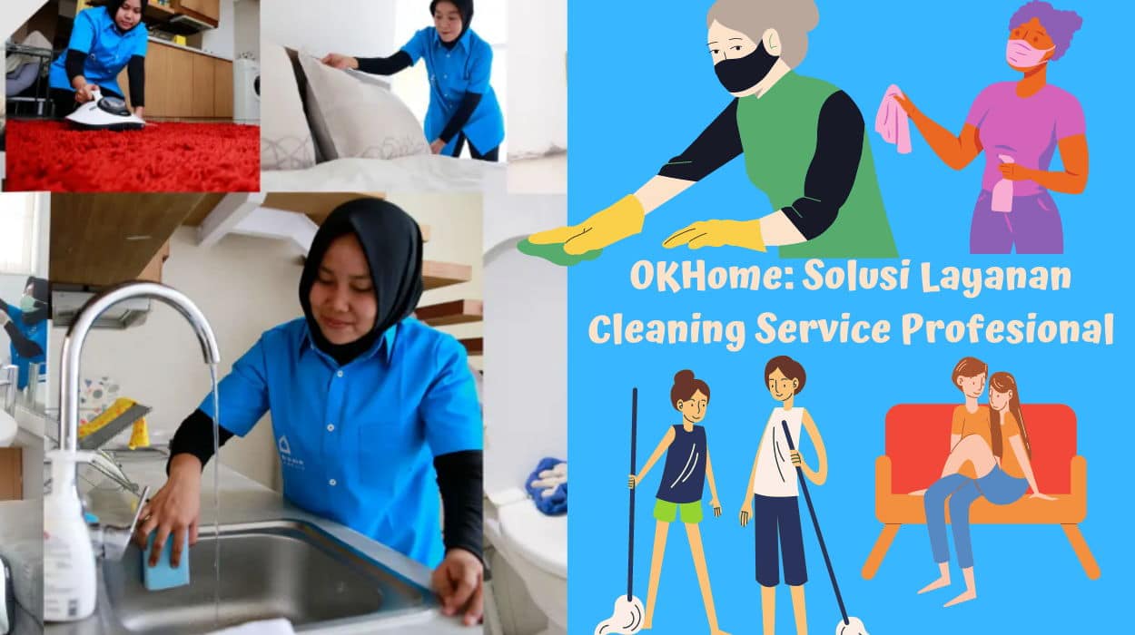 OKHOME sebagai Solusi Layanan Cleaning Service Profesional terbaik di Jabodetabek