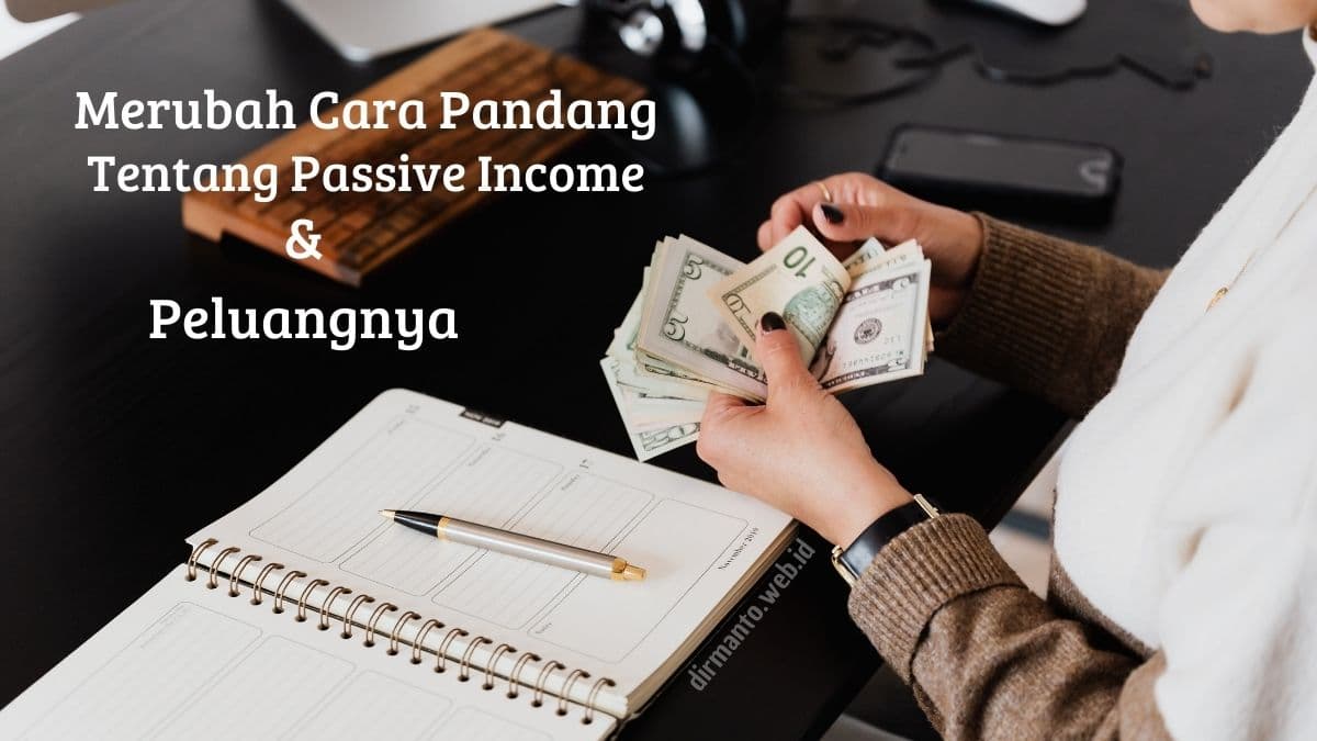 Merubah Cara Pandang Tentang Mendapatkan Passive Income