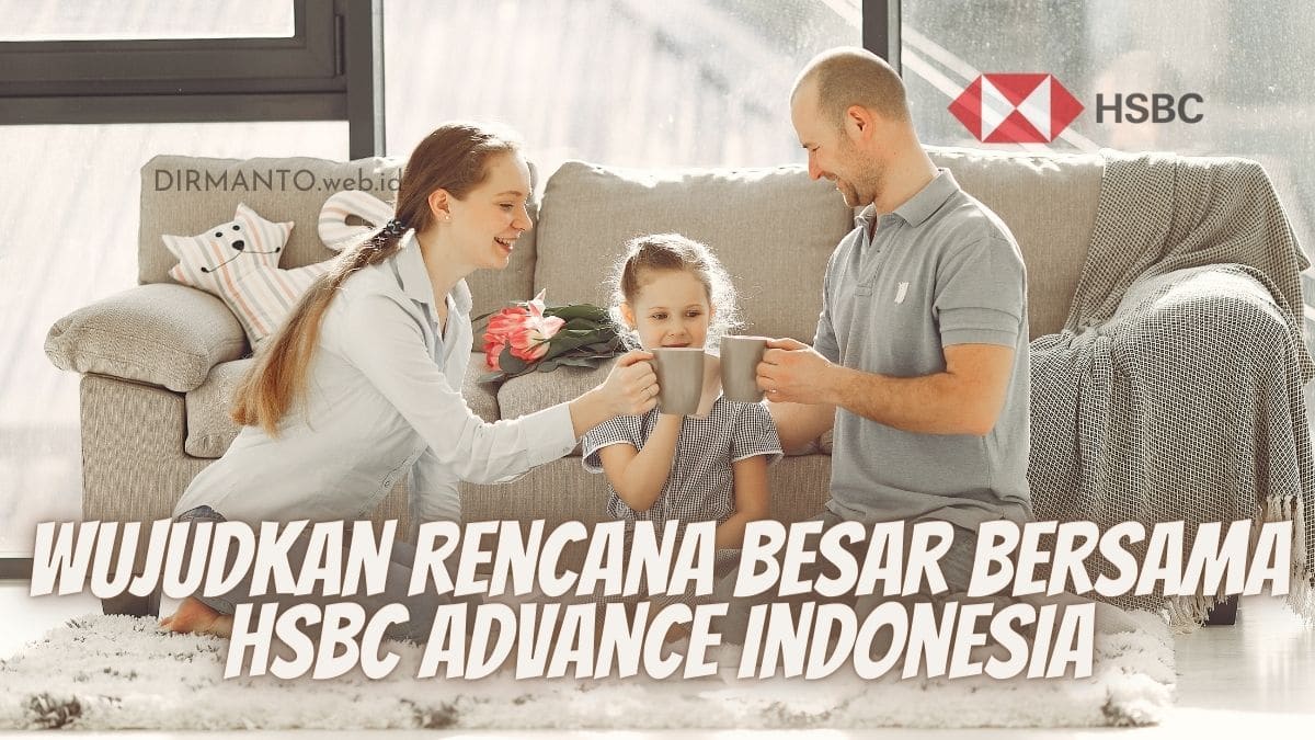 Wujudkan Rencana Besar Bersama HSBC Advance Indonesia