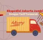Ekspedisi Jakarta Jambi yang Memberikan Tarif Termurah