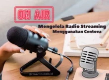 Mengelola Radio Streaming Dengan Centova