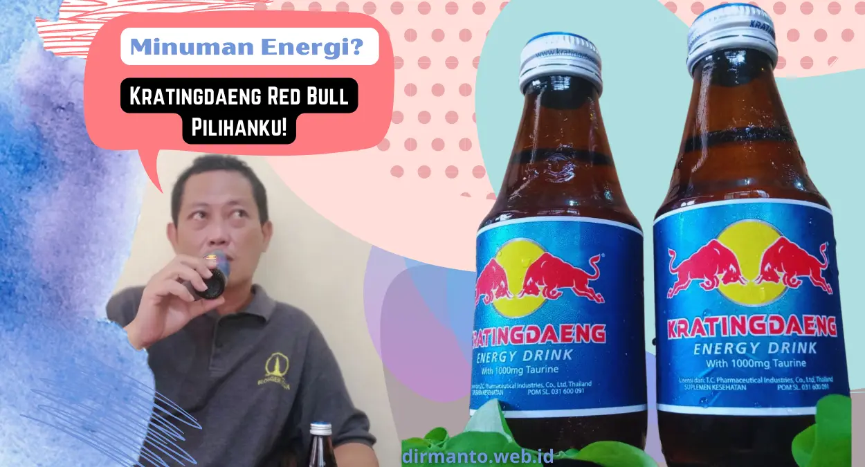 Minuman Energi: Kratingdaeng Red Bull Pilihanku!