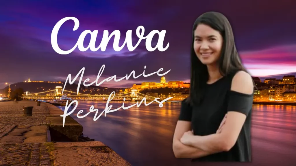 Melanie Perkins -- Founder & CEO of Canva