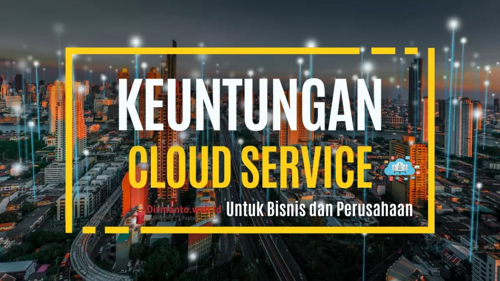 Keuntungan Cloud Service Bagi Perusahaan