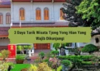 3 Daya Tarik Wisata Tjong Yong Hian Yang Wajib Dikunjungi