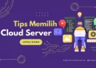 Tips Memilih Cloud Server Untuk Website Bisnis