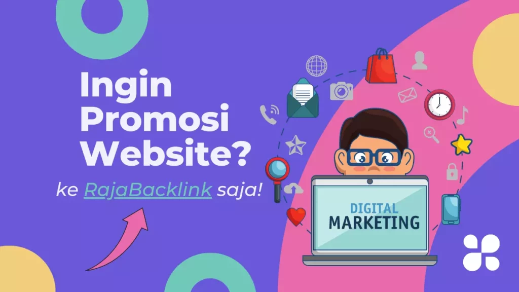 Ingin Promosi Website Segera? ke RajaBacklink Saja!