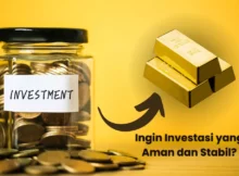 Ingin Investasi yang Aman dan Stabil? Investasi Emas Saja!
